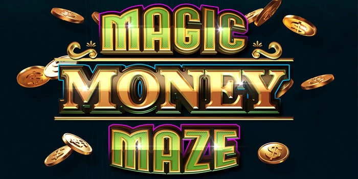 Agen Slot Magic Money Maze Untung Sepanjang Malam