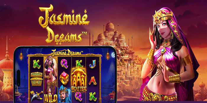 Strategi Efisien Menang Stabil di Slot Jasmine Dreams