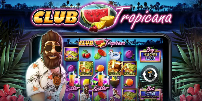Trik Khusus Menembus Jackpot Slot Club Tropicana